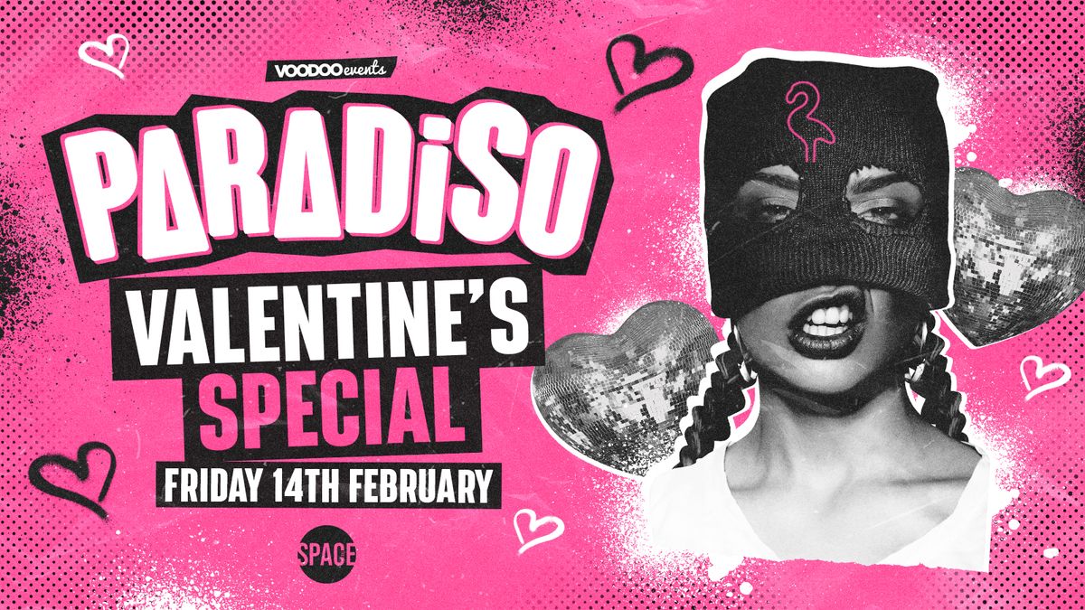 Paradiso Fridays at Space Leeds - 14th February 