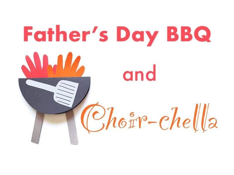 Father's Day BBQ and Choirchella