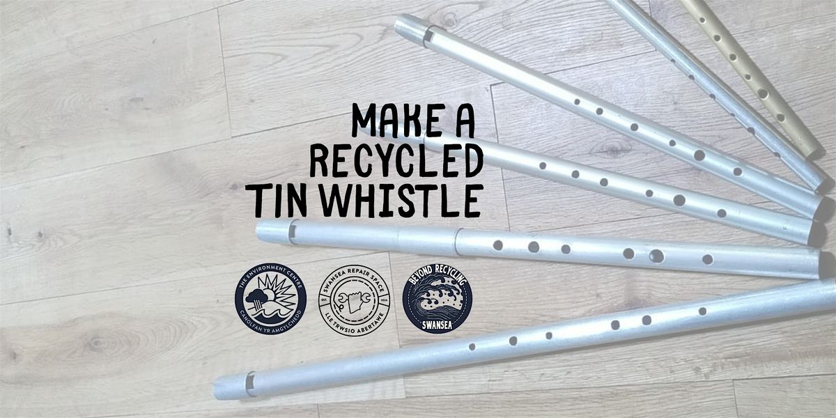 Make a Recycled Tin Whistle