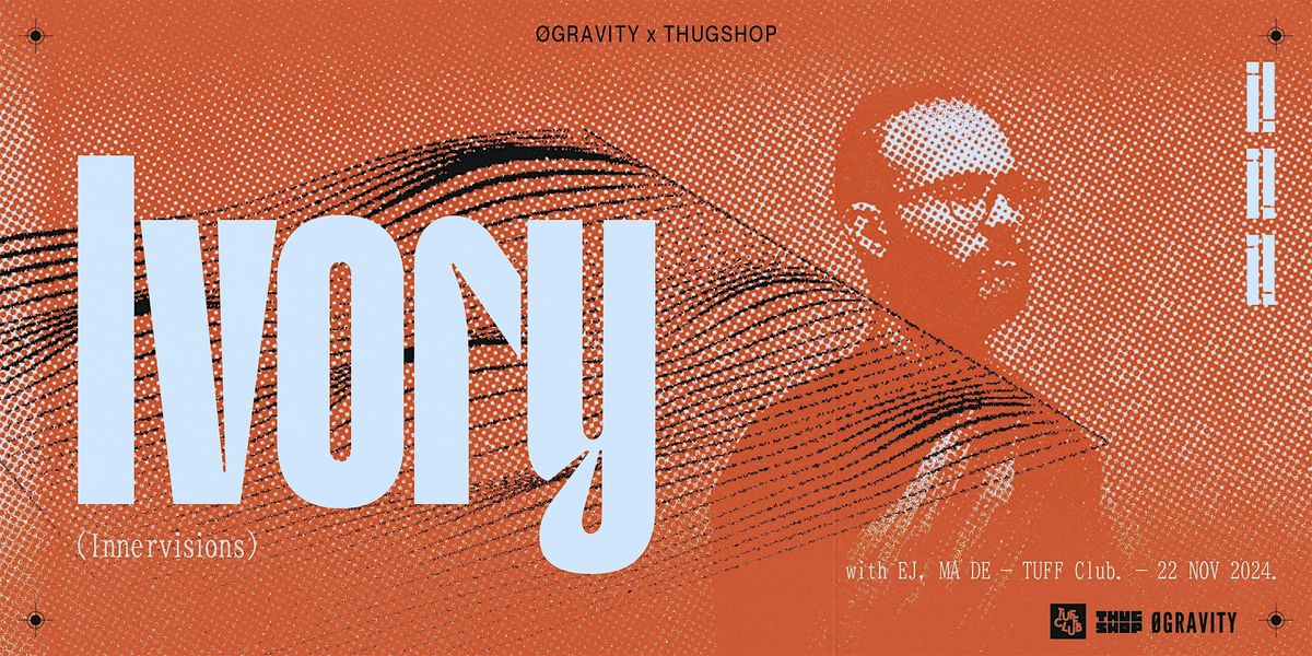 \u00d8Gravity x Thugshop Presents \u2013 Ivory [Innervisions]