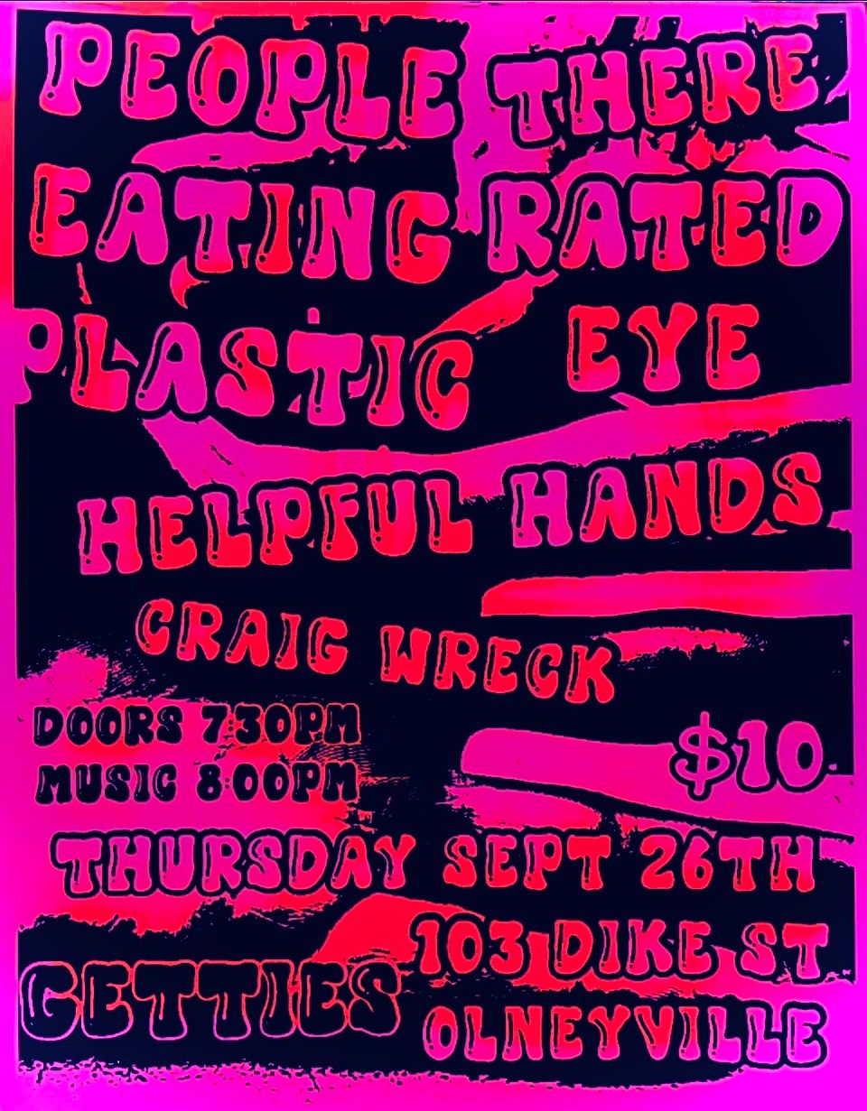 People Eating Plastic, Rated Eye, There, Helpful Hands, Craig Wreck