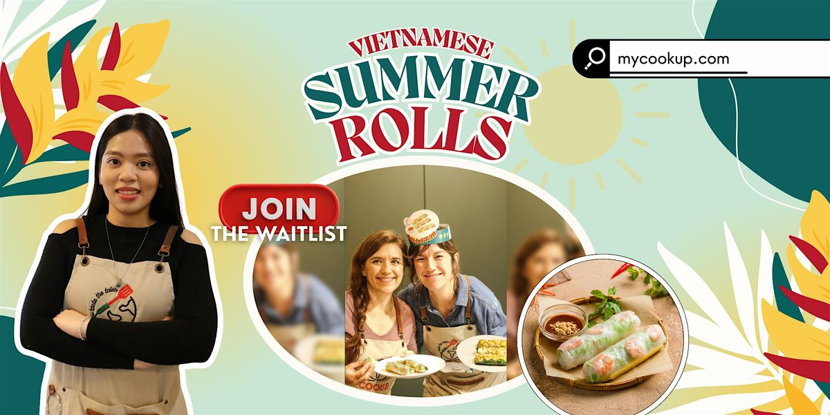 Vietnamese G\u1ecfi Cu\u1ed1n (Summer Rolls) Cooking Class - Join the Waitlist