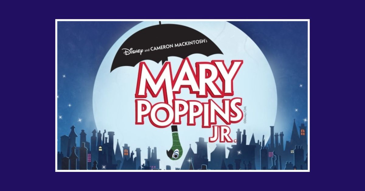 Mary Poppins Jr. presented by St. Germain Productions