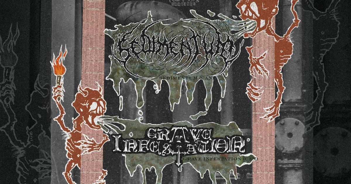 SEDIMENTUM x GRAVE INFESTATION