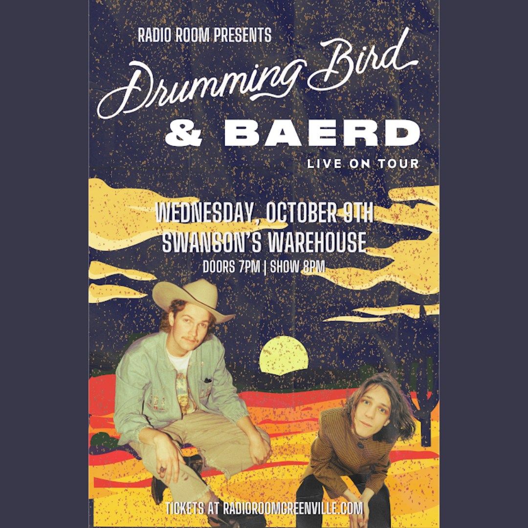 Radio Room Presents: Drumming Bird and BAERD at Swanson's Warehouse