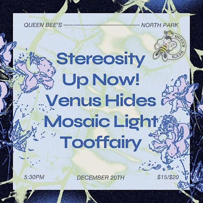 BAND SHOWCASE STEREOSITY\/UPNOW! \/VENUE HIDES\/MOSAIC LIGHT\/TOOFFAIRY\/