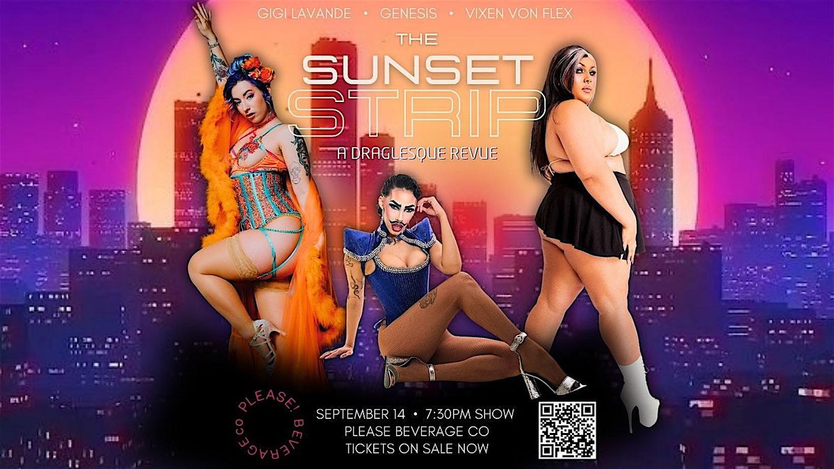 The Sunset Strip: A Monthly Drag & Burlesque Revue!