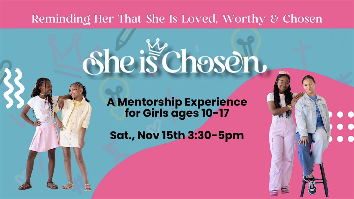 She Is Chosen-Building Confidence, Faith & Sisterhood