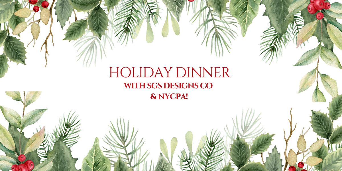 Holiday Dinner with SGS Designs Co & NYCPA!