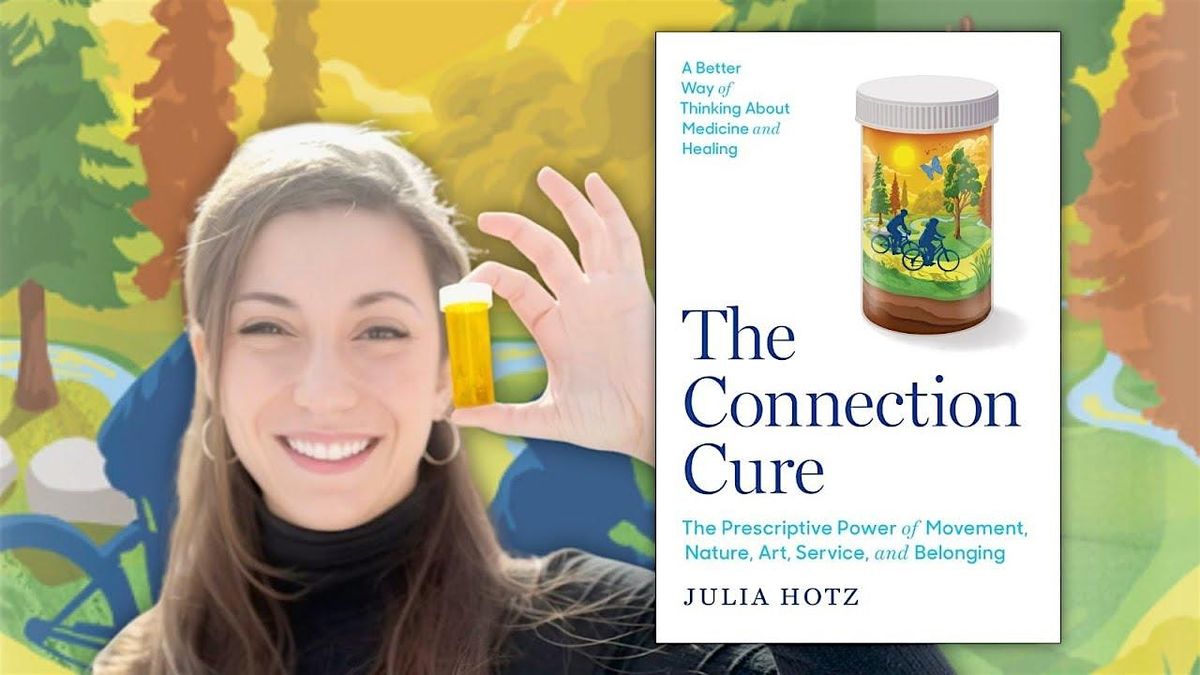 Nature, Art, and Service as Medicine with Journalist Julia Hotz, Zoom ...