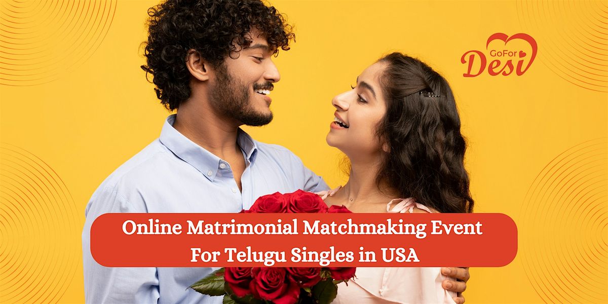 Online Matrimonial Matchmaking Event For Telugu Singles in USA