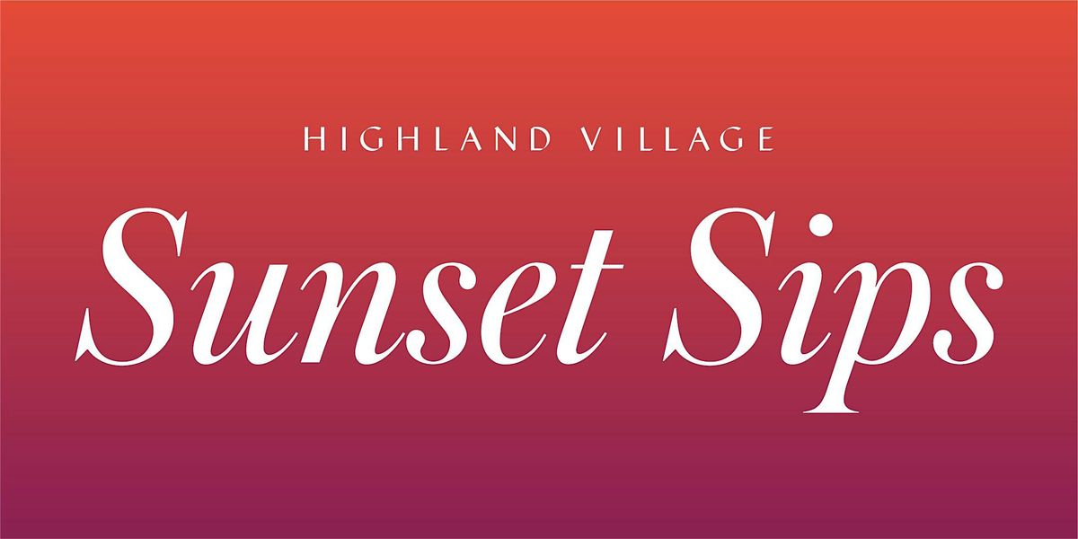 Sunset Sips at Highland Village
