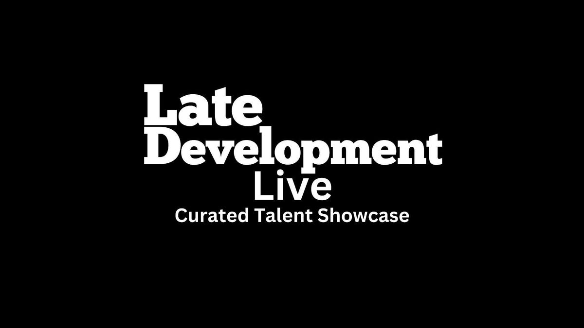 Late Development Live