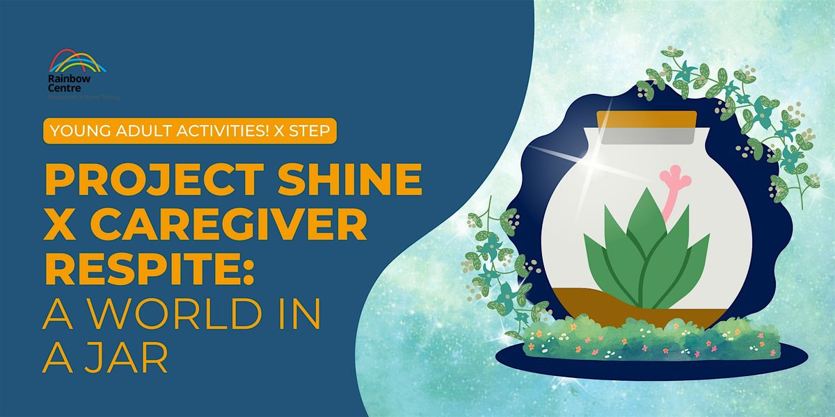 Project Shine x Caregiver Respite: A World in a Jar
