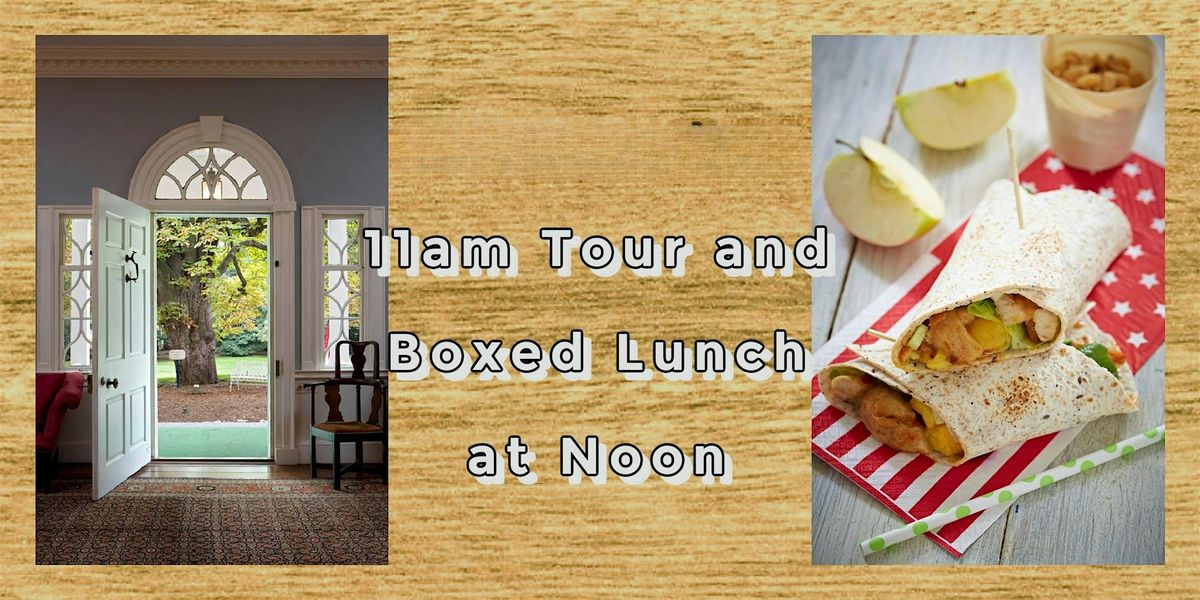 Thursday 11 am Guided House Tour and Boxed Lunch