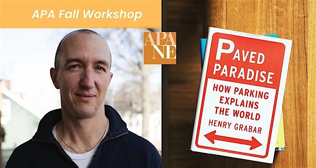 APA NE Fall Workshop: Paved Paradise - Lincoln