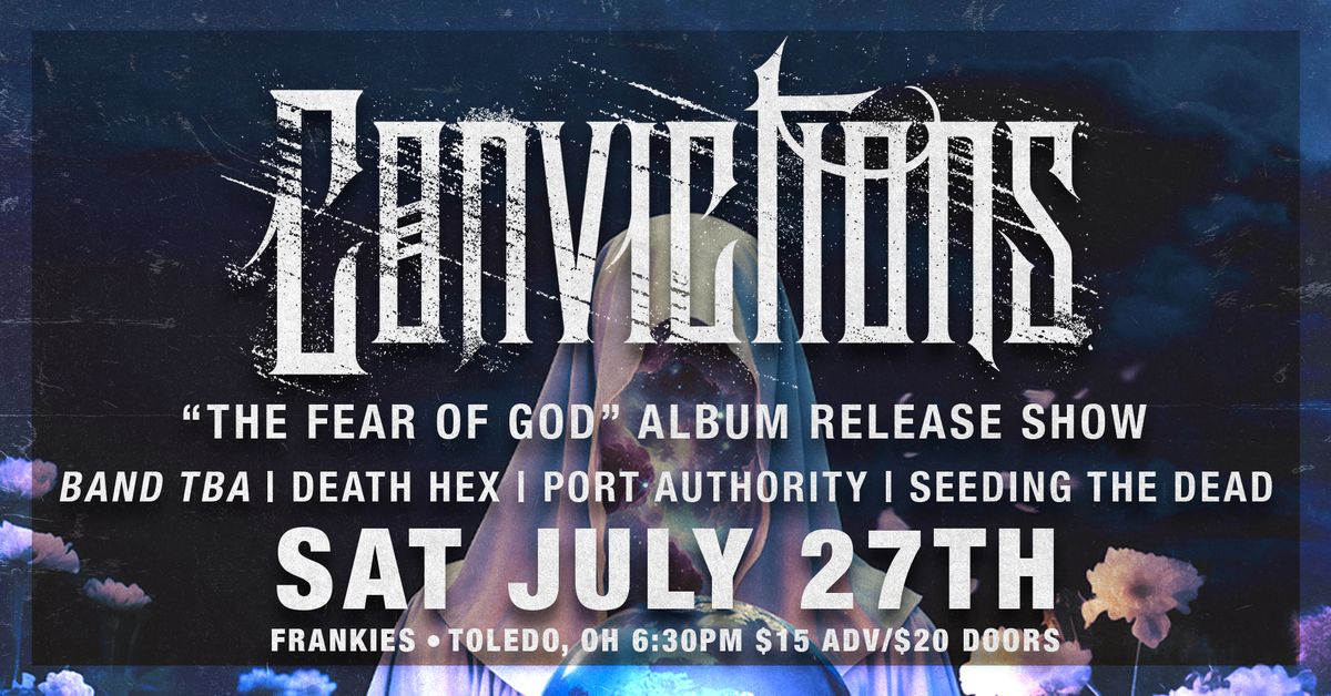 Convictions w\/ Death Hex, Port Authority, Seeding The Dead LIVE at Frankies Sat July 27th at 6:30pm!