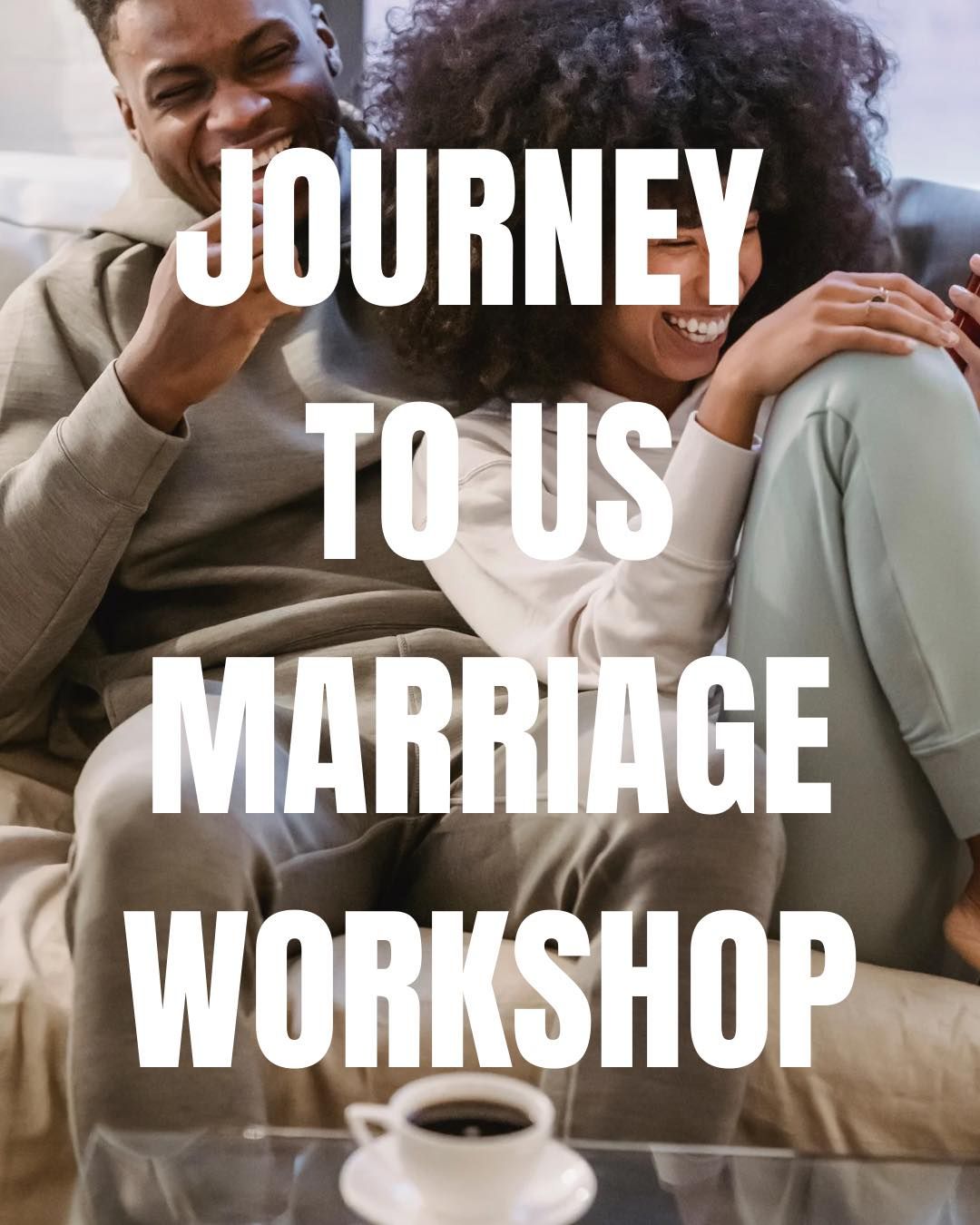 Journey to Us Marriage Workshop