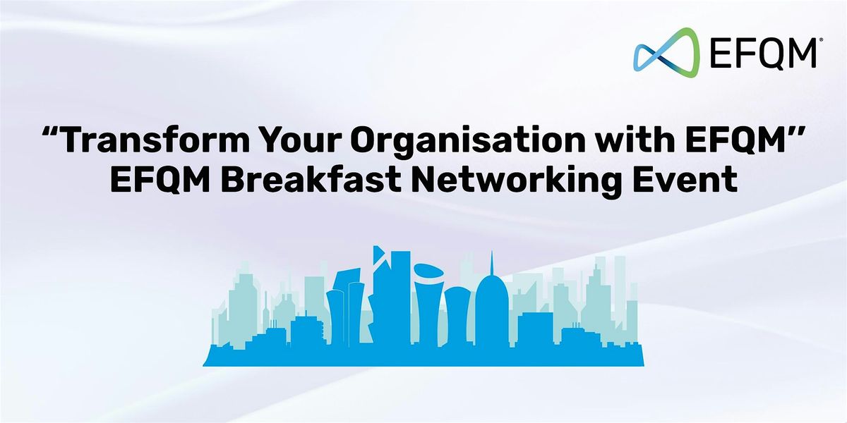 \u201cTransform Your Organisation with EFQM\u2019\u2019