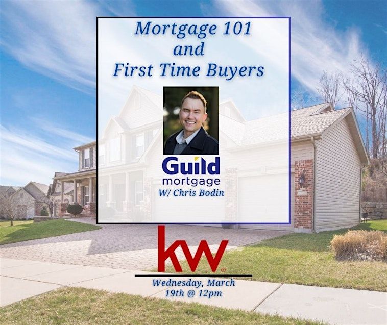 Mortgage 101 and First Time Buyers Class Lunch and Learn  w\/ Guild Mortgage