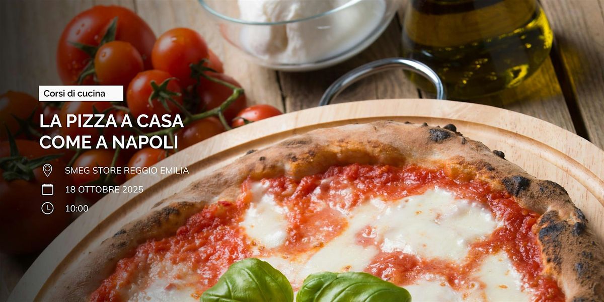 Corso di cucina: "La pizza napoletana nel forno domestico" - Reggio Emilia