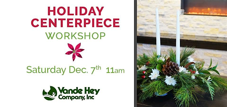 Holiday Centerpiece Workshop