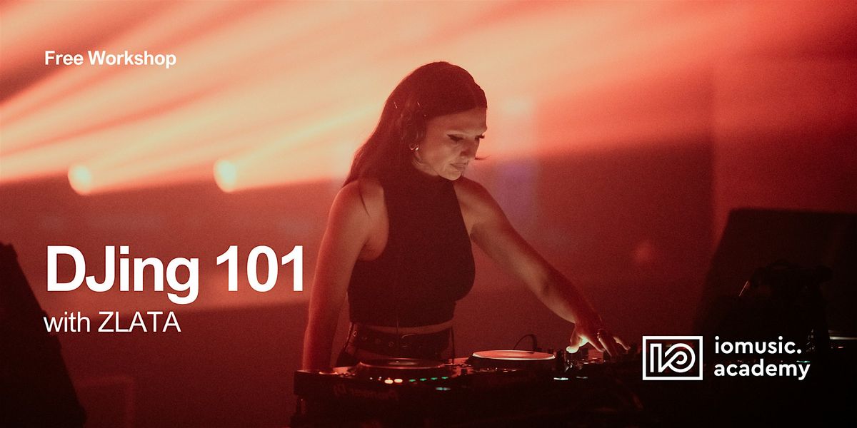 DJing 101 with ZLATA