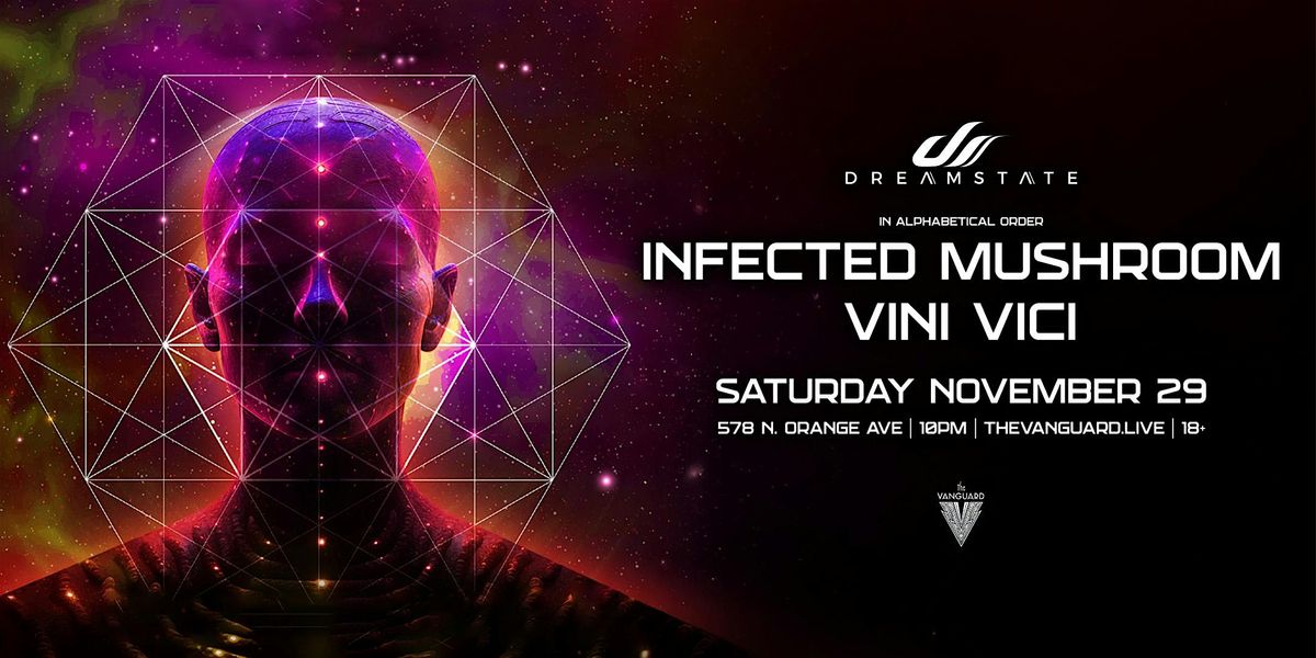 Dreamstate Presents Infected Mushroom & Vini Vici at The Vanguard
