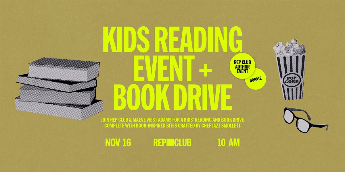 Rep Club x Maeve West Adams: Kids Reading + Book Drive