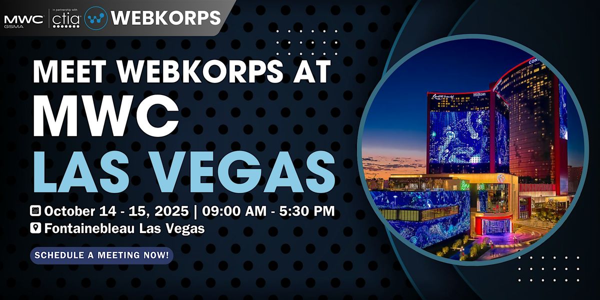 Meet Webkorps at MWC LAS Vegas 2025