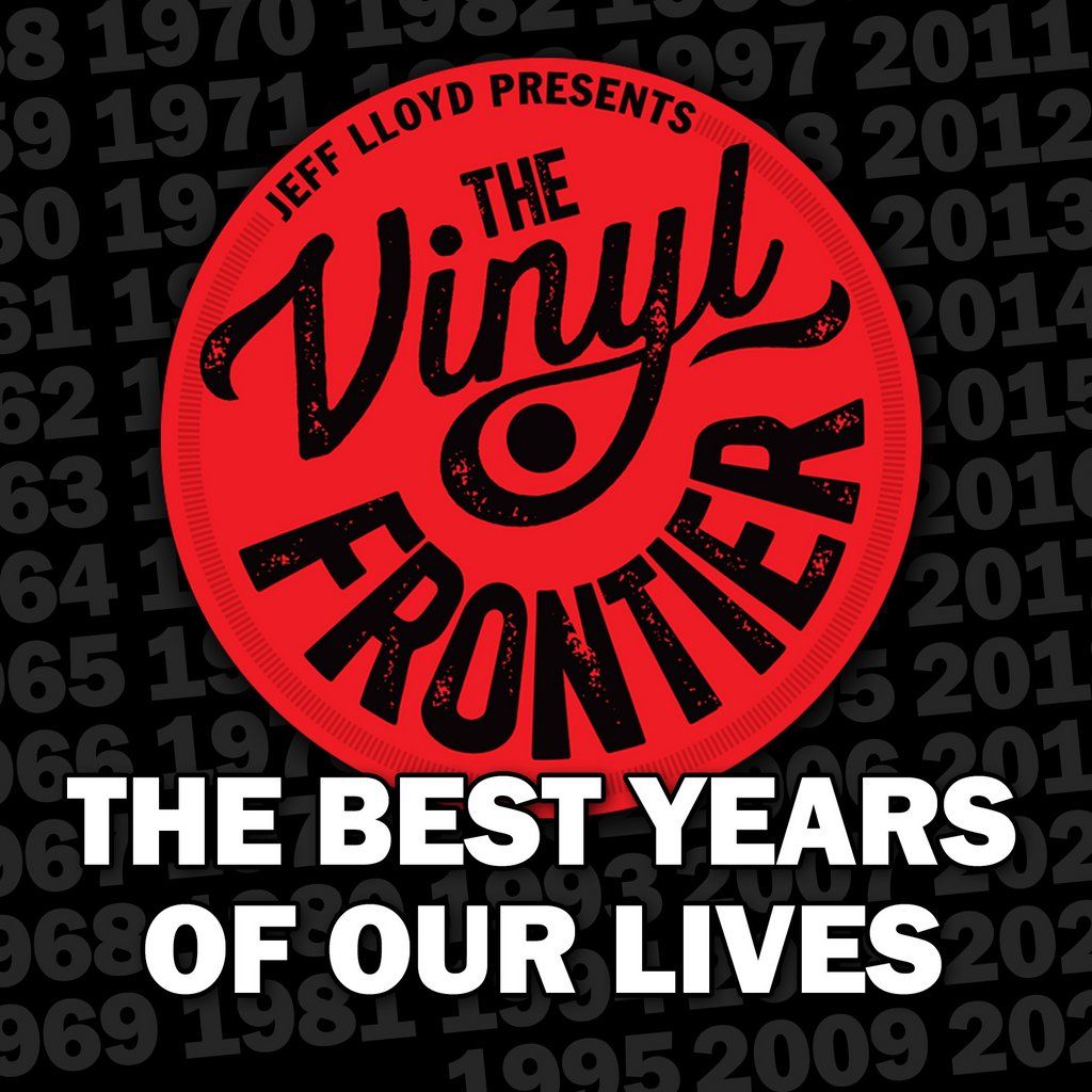 The Vinyl Frontier: Best Years of Our Lives