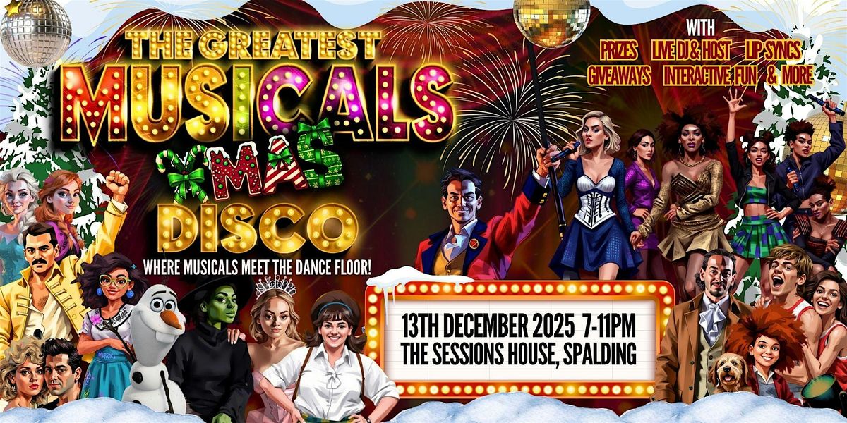 The Greatest MUSICALS  Xmas Disco - Spalding
