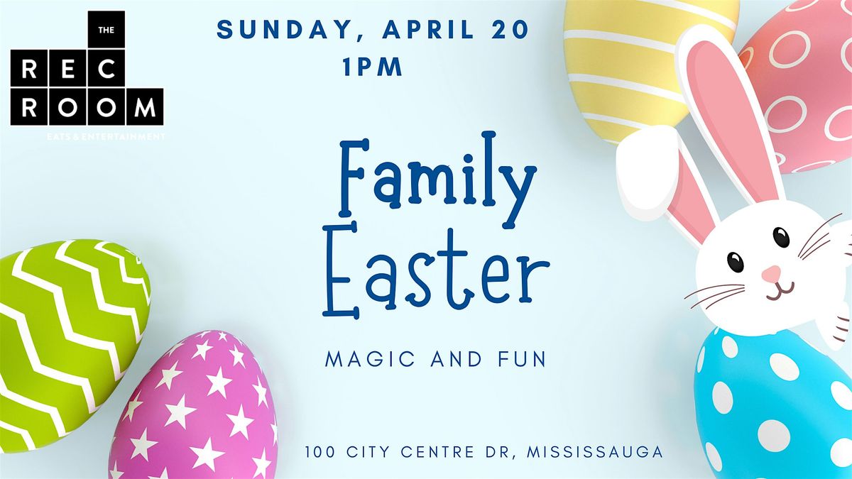 Easter Sunday Magic and Fun and The Rec Room