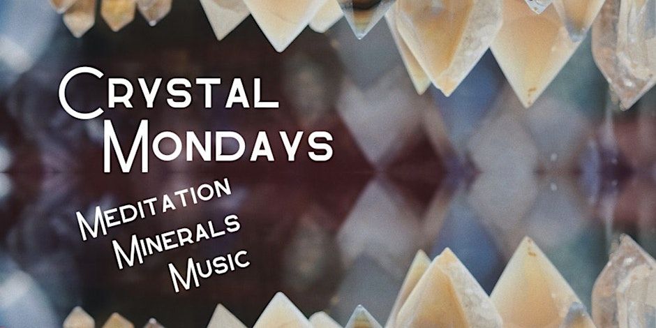 Crystal Mondays: Meditation, Minerals, and Music