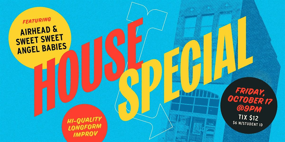 House Special: Airhead & Sweet Sweet Angel Babies