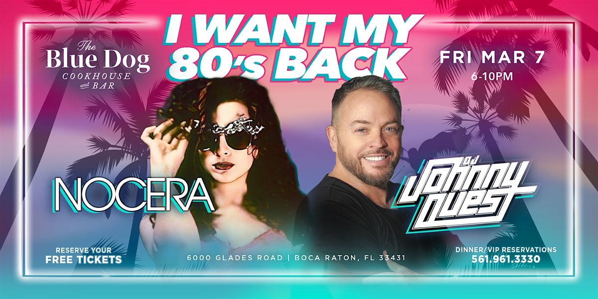 I Want My 80's Back: Nocera  & DJ Johnny Quest