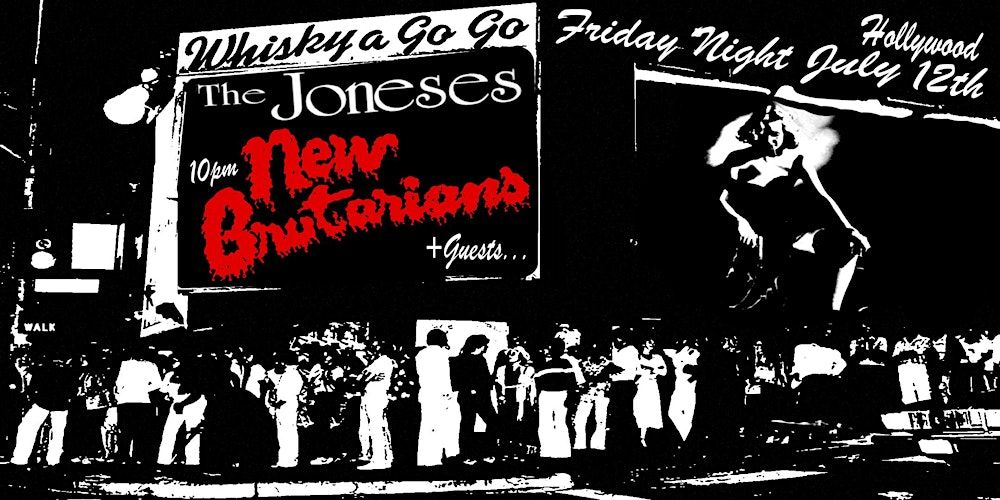 THE NEW BRUTARIANS (FULL BAND L.A. DEBUT) with THE JONESES plus Special Guests