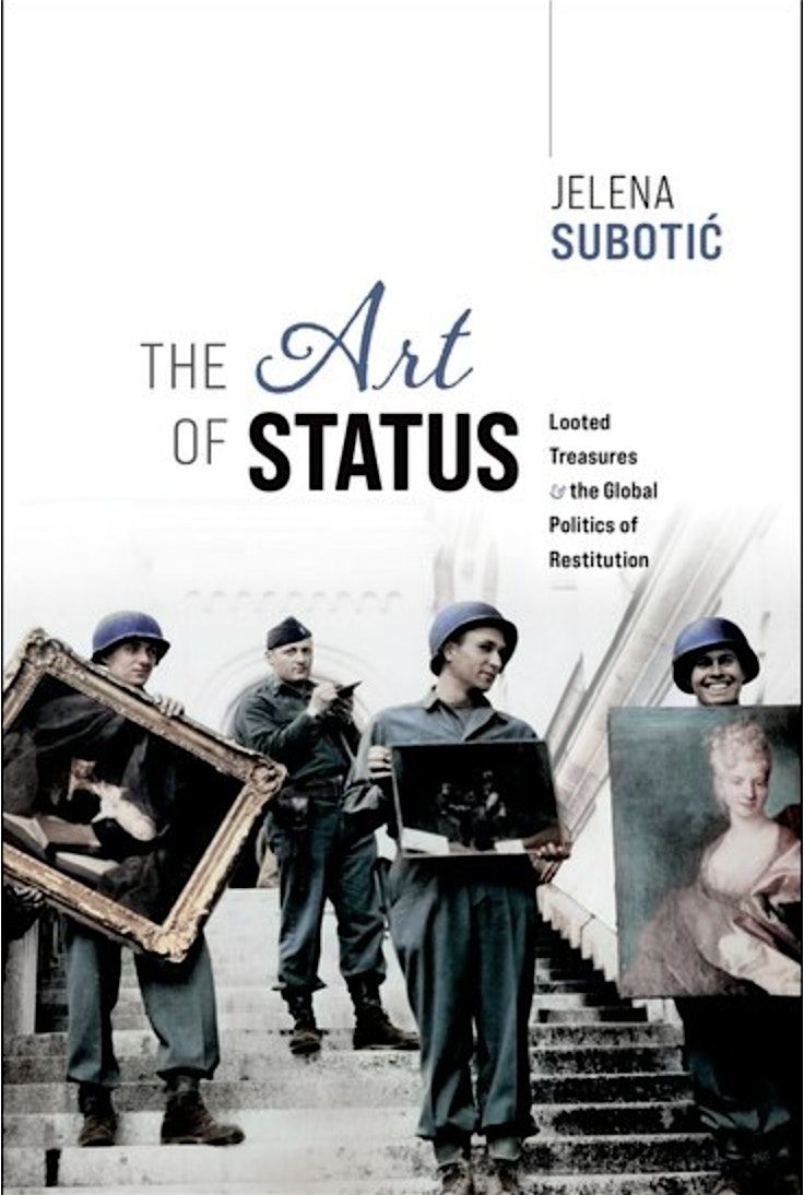 The Art of Status: Looted Treasures and the Global Politics of Restitution