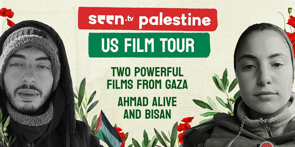 Bisan & Ahmad Alive Double-Feature:Stories Straight from Gaza to Arlington