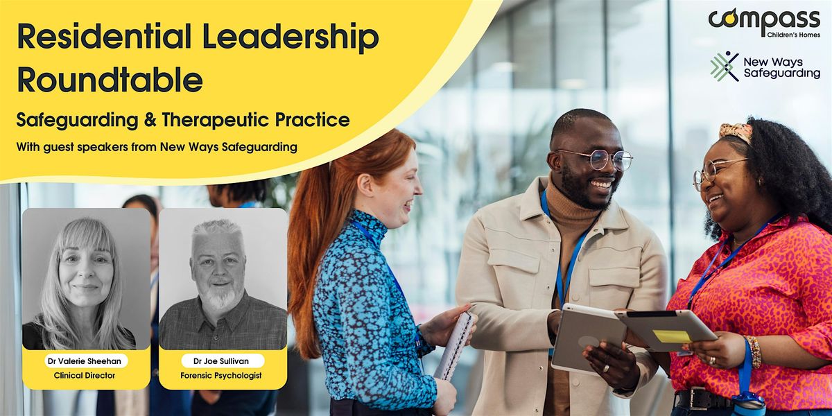 Residential Leadership Roundtable: Safeguarding & Therapeutic Practice