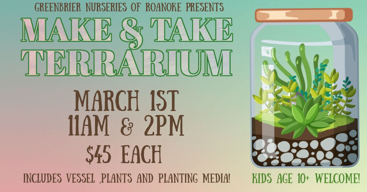 Make & Take Terrarium - 11AM & 2PM