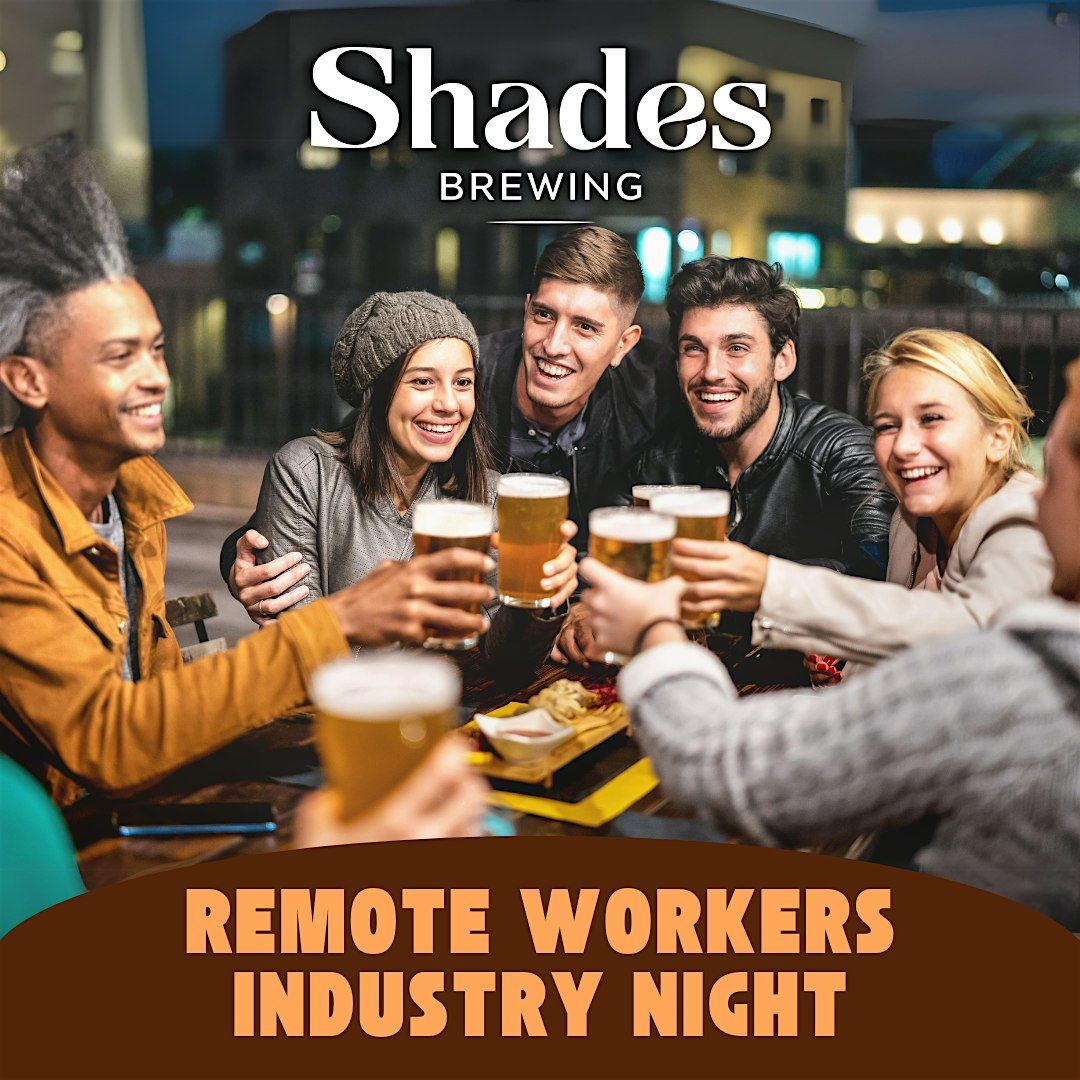 Remote Workers Industry Night at Shades Brewing