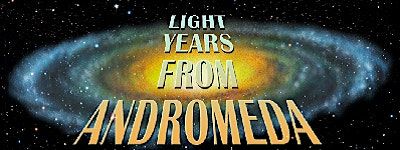 Light Years from Andromeda
