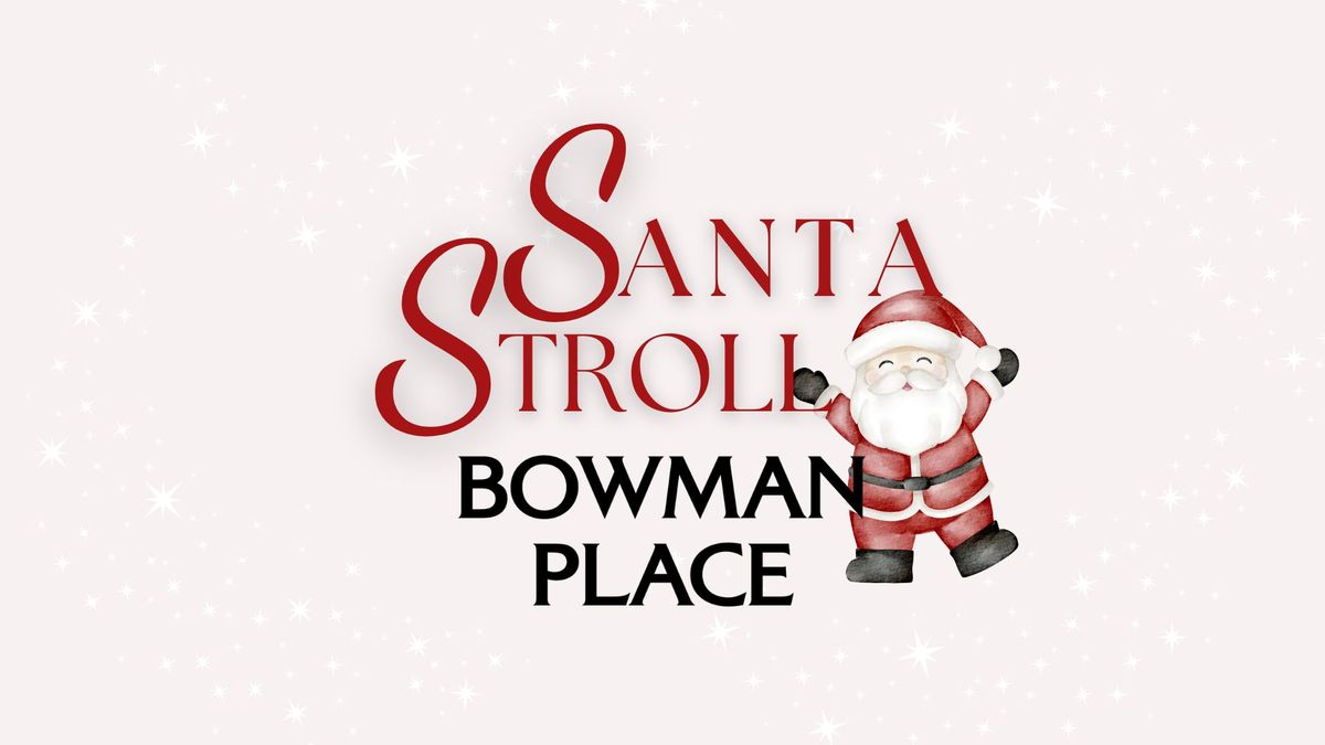 Santa Stroll at Bowman Place