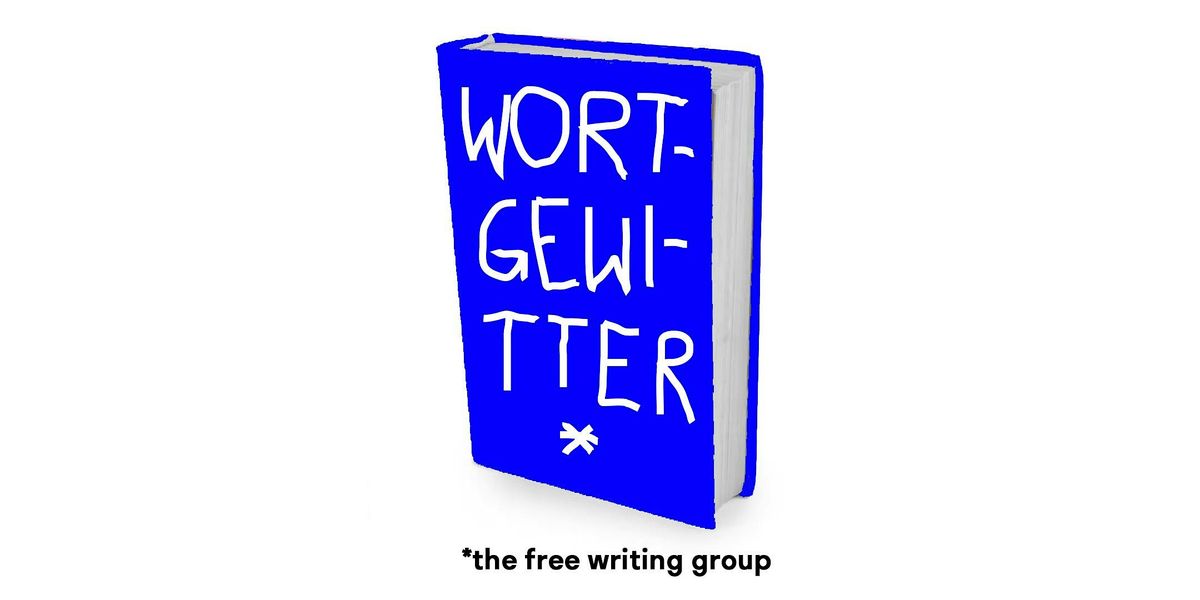 WortGewitter Schreibtreff hosted by Lilith Noah
