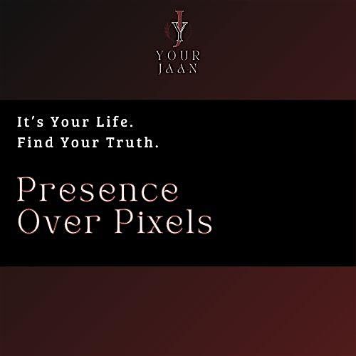 Your Jaan: Presence Over Pixels