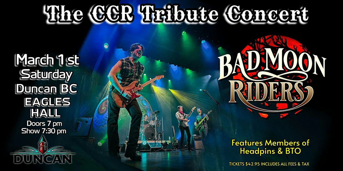 The CCR TRIBUTE CONCERT ~ BAD MOON RIDERS - Duncan BC