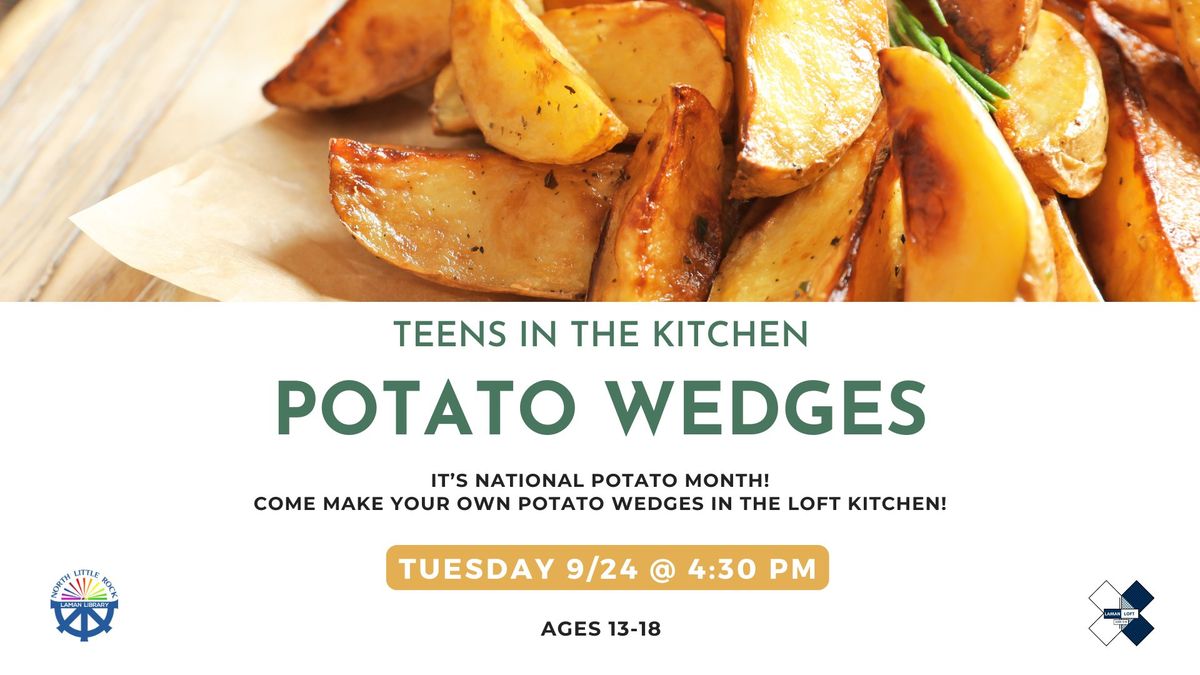 Teens In The Kitchen: Potato Wedges