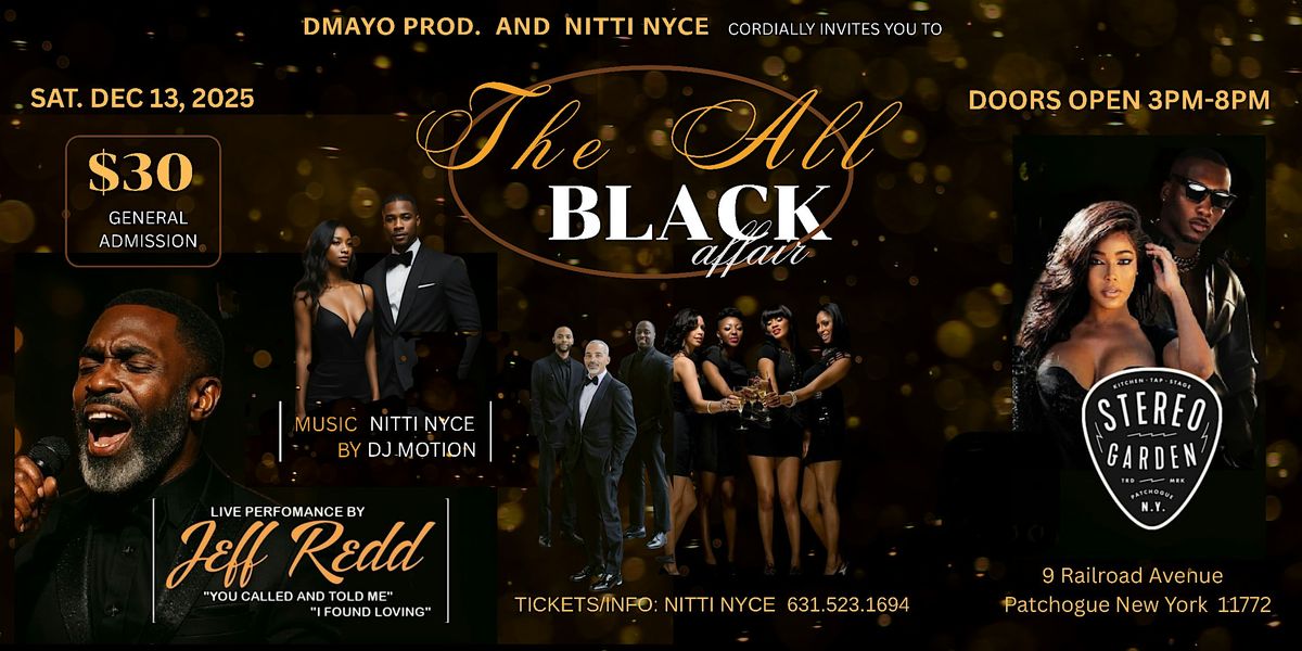 2ND ANNUAL  ALL BLACK AFFAIR: GROWN & SEXY EDITION featuring JEFF REDD Live