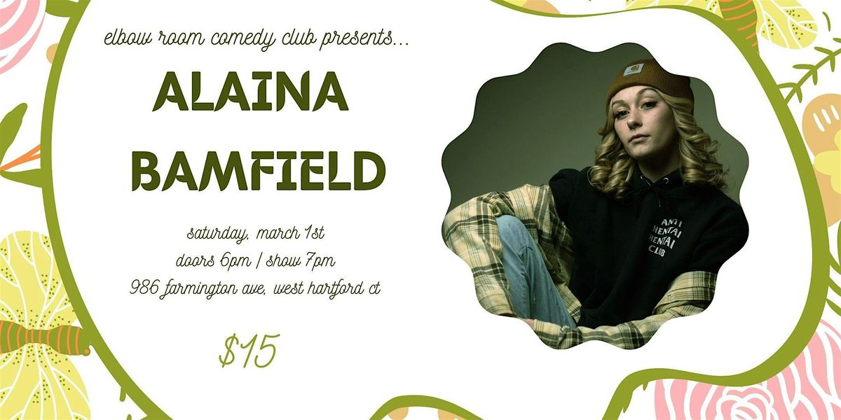 Elbow Room Comedy Club Presents: Alaina Bamfield